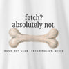 Camiseta FETCH? - BRANCA - Algodão Peruano