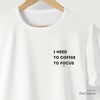 Camiseta I Need Coffee branca algodão peruano - ASAS