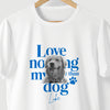 Camiseta Personalizada - LOVE NOTHING THAN - Algodão Peruano